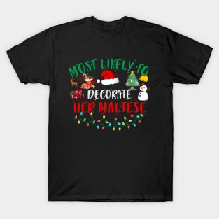 Most Likely To Decorate Her Maltese Funny Christmas Gifts T-Shirt